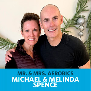 Michael and Melinda Spence - Mr. and Mrs. Aerobics