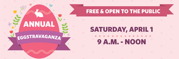 Eggstravaganza - Saturday, April 1, 9 a.m.-noon - Free & open to the public
